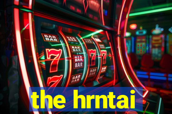 the hrntai